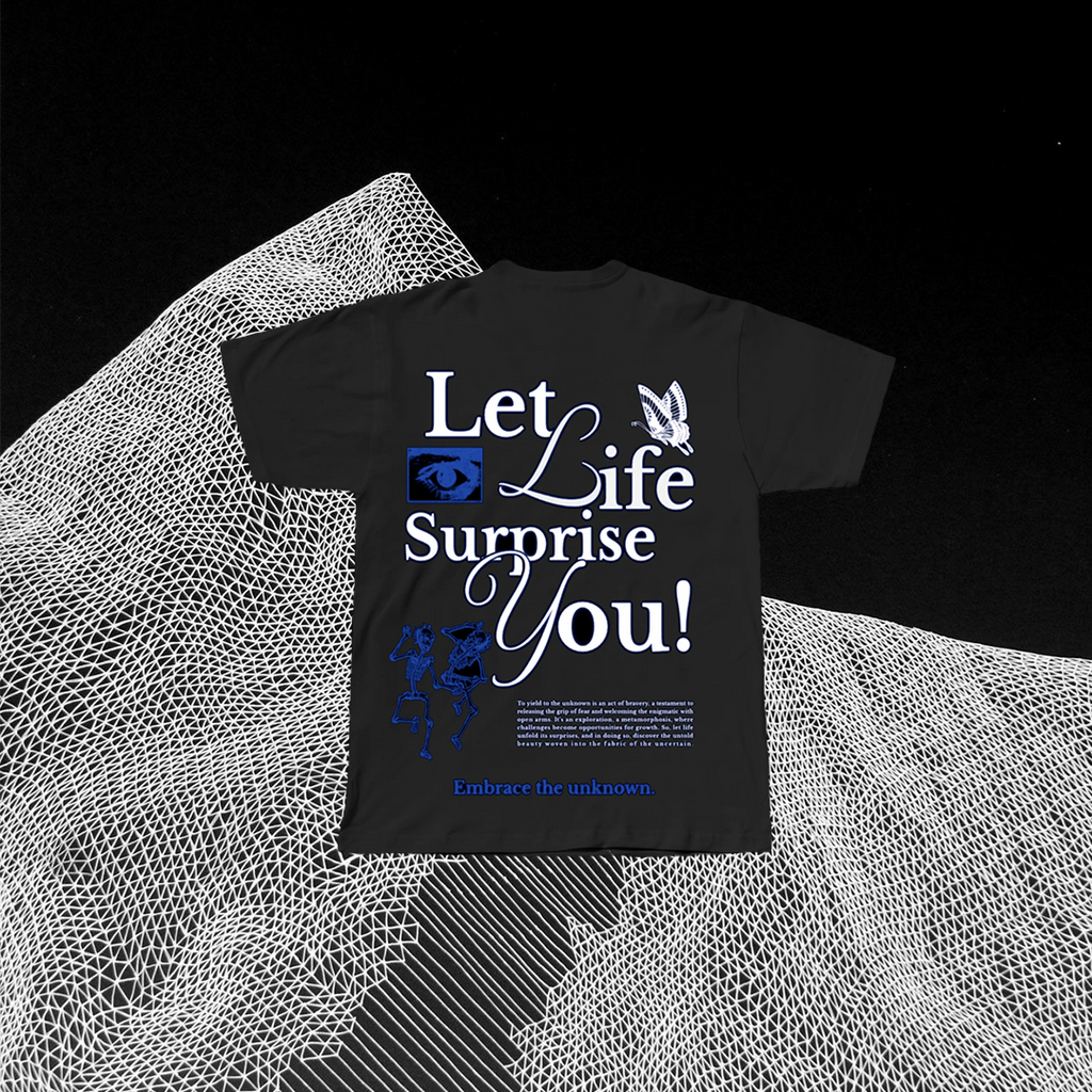 Let the Life Suprise YOU